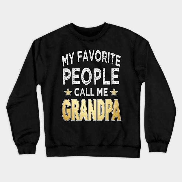 grandpa my favorite people call me grandpa Crewneck Sweatshirt by Bagshaw Gravity